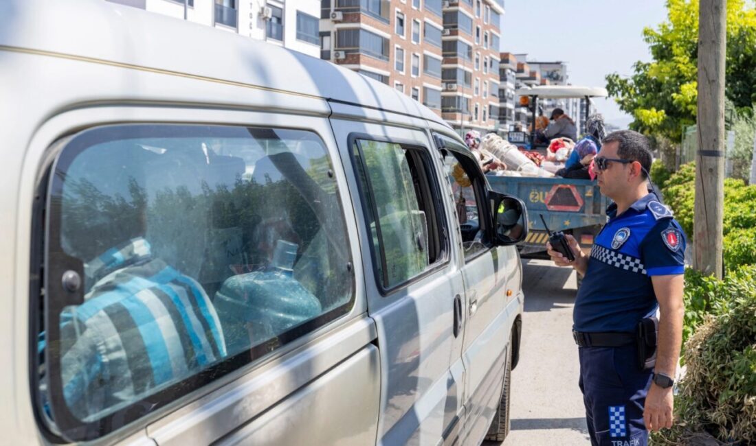 İzmir Büyükşehir Belediyesi ile emniyet ekipleri, yaz aylarında tarım işçisi